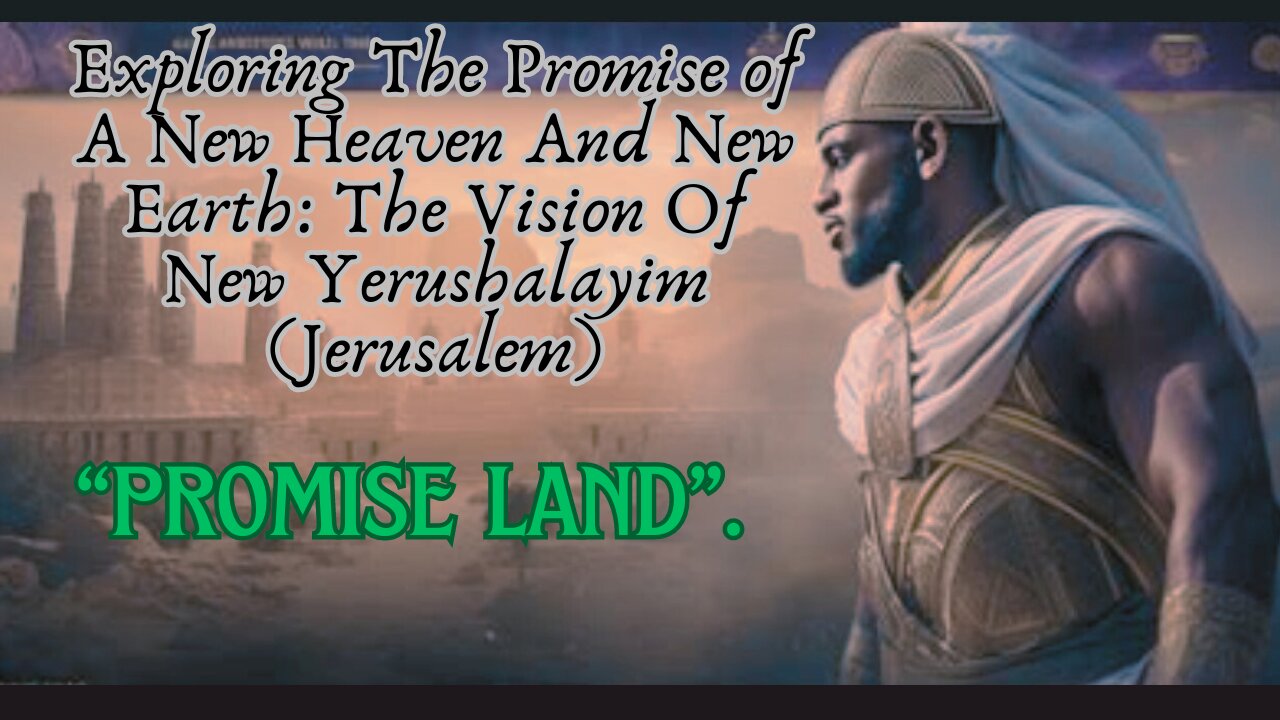 Exploring the Promise of a New Heaven and New Earth: The Vision of New Yerushalayim (Jerusalem)