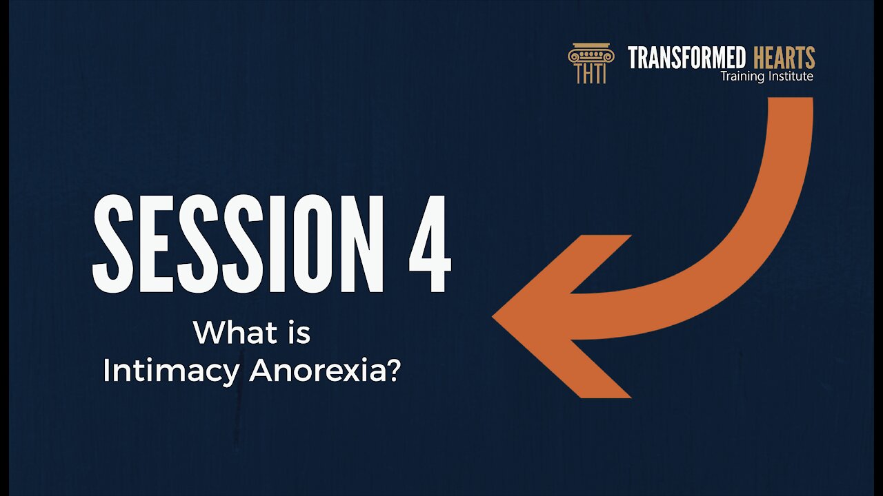 Welcome Series | Session 4 | What is Intimacy Anorexia?