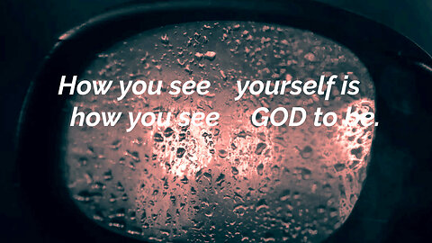 The Way you see yourself