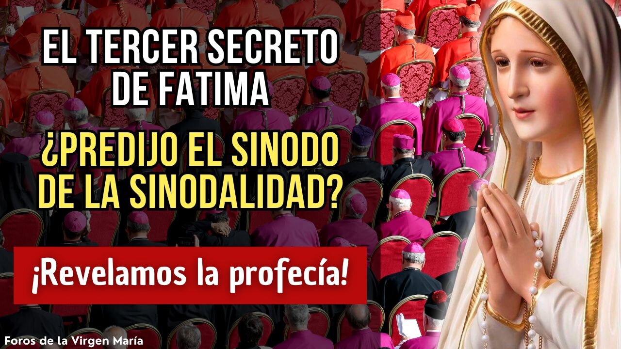 ¿El 3er Secreto de Fátima Predijo las Consecuencias del Sínodo de la Sinodalidad? Míralo aquí