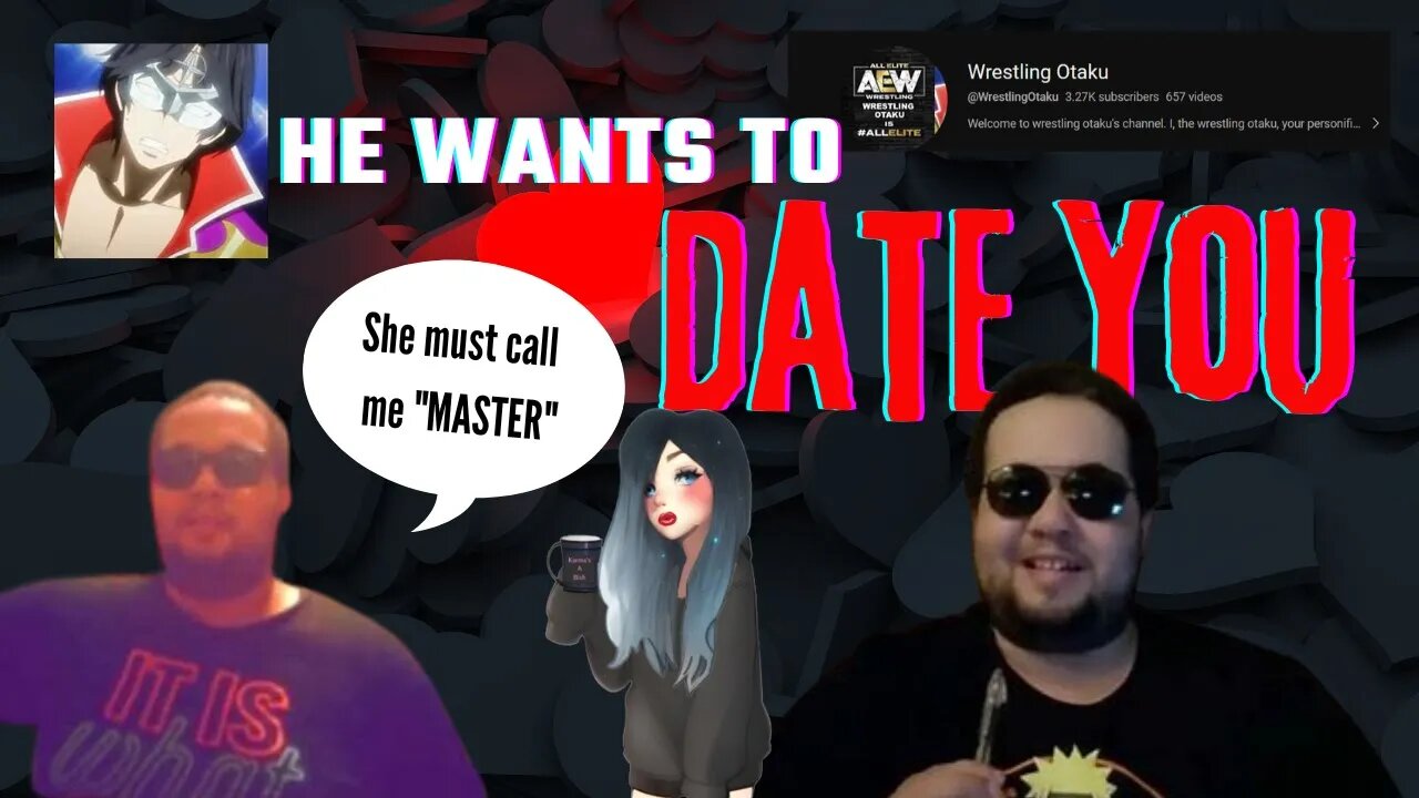 WRESTLING OTAKU WANTS TO DATE YOU!!