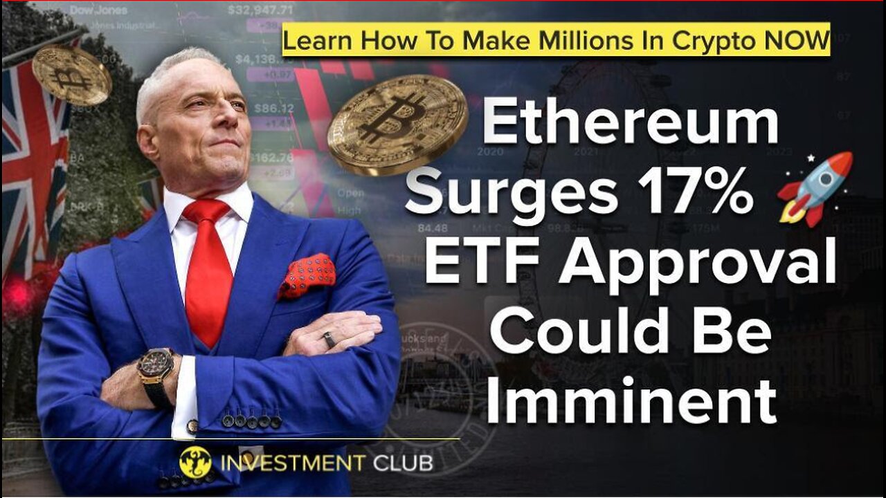 Ethereum Surges 17% - ETF Approval Could Be Imminent