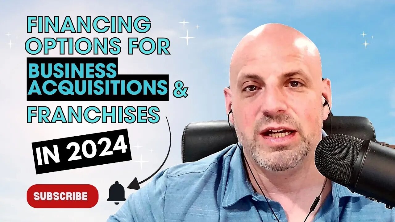 Financing Options for Business Acquisition & Franchises in 2024
