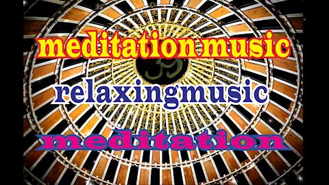 Meditation, Relaxation, Healing Music