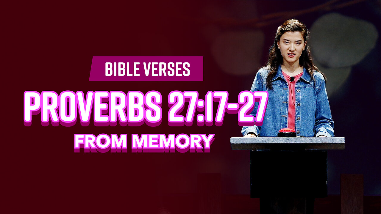 Bible Verses: Proverbs 27:17-27 From Memory