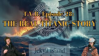 T.V.R. #28: The Real Titanic Story