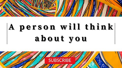 A person will think about you