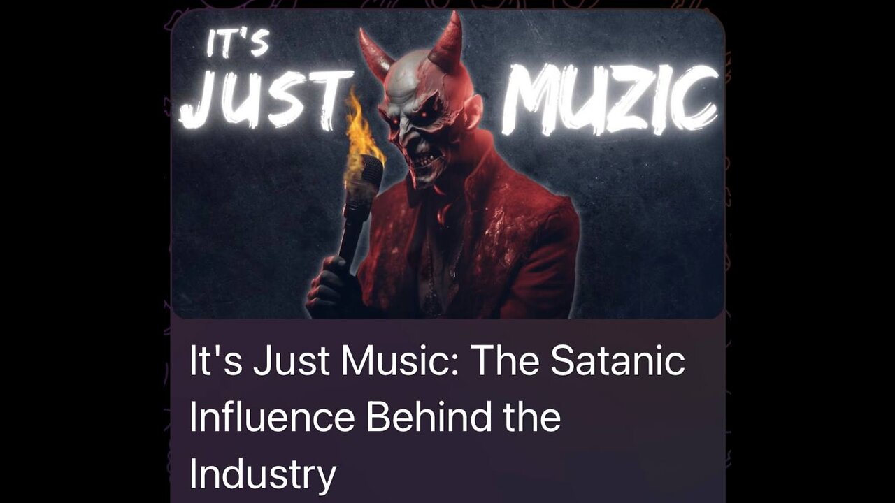 IT'S JUST MUSIC PART 1 - SATANIC INFLUENCE BEHIND THE MUSIC INDUSTRY EXPOSED