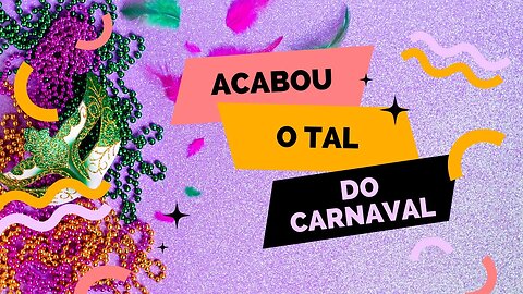 Acabou o carnaval... Glória a Deus!!!