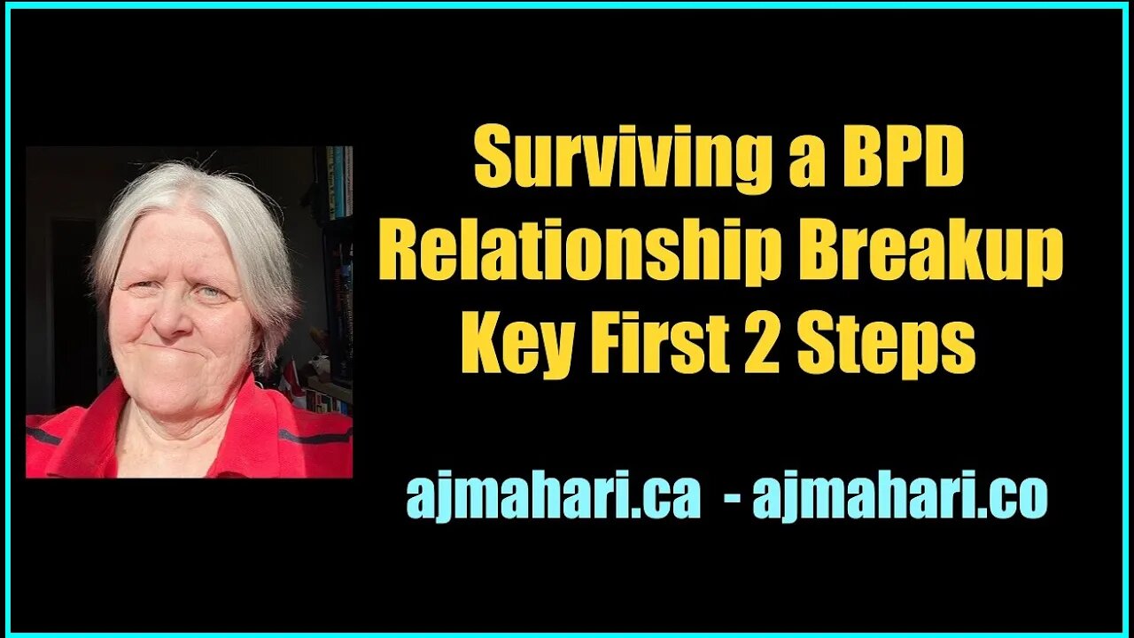 Surviving a Borderline Personality relationship Breakup | First 2 Key Steps |