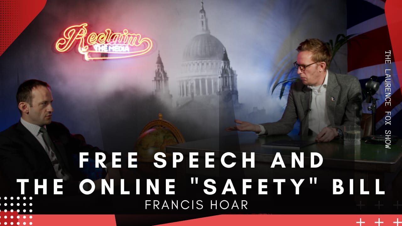 Free Speech And The Online Safety Bill With Barrister Francis Hoar