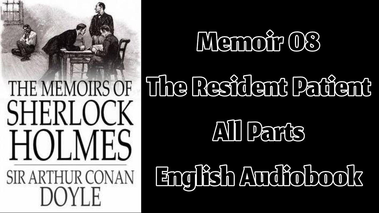 Memoir 08 - The Resident Patient by Sir Arthur Conan Doyle || English Audiobook