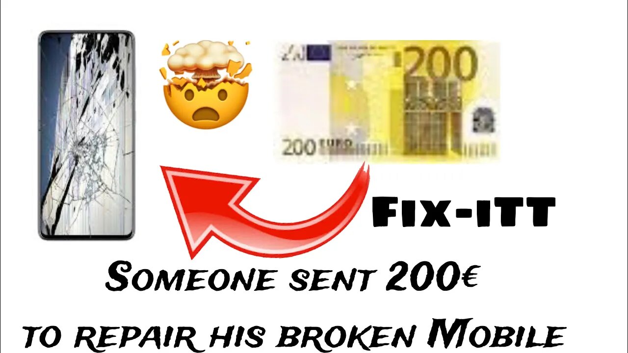 Someone Sent Me 200€ to repair his/her cracked Mobile| Fix-iTT