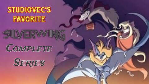 StudioVec's Favorite Silverwing Complete Series