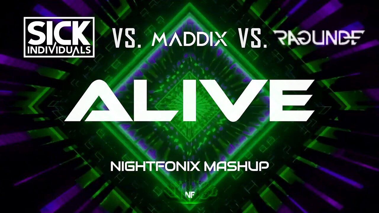 SICK INDIVIDUALS - Alive Remixes (Nightfonix Mashup)