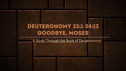 The Book of Deuteronomy 33:1 - 34:12