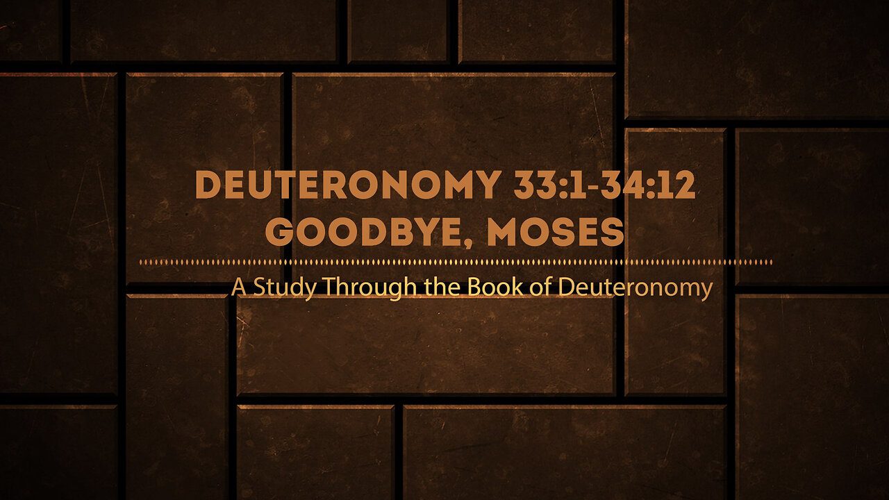 The Book of Deuteronomy 33:1 - 34:12