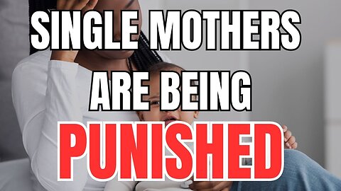 New Laws are Being Passed to Severely Punish Single Mothers #2