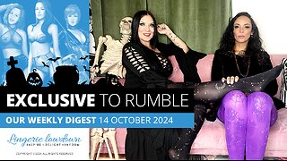 Exclusive to Rumble : Weekly digest for week beginning 14 October 2024