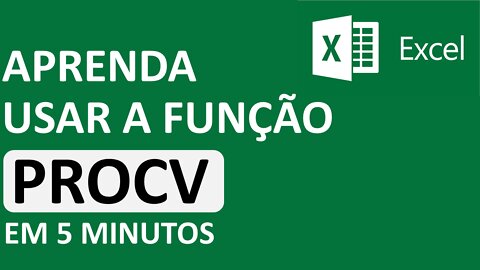 APRENDA A USAR O PROCV EM 5 MINUTOS