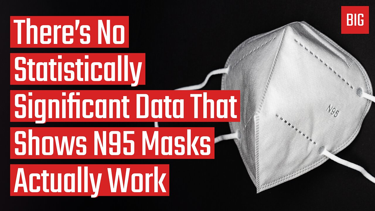 There's No Statistically Significant Data That Shows N95 Masks Actually Work