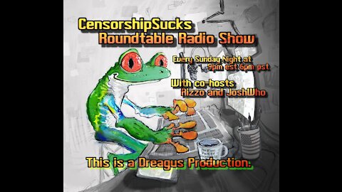 CENSORSHIPSUCKS ROUND TABLE RADIO SHOW-31 OCT 21