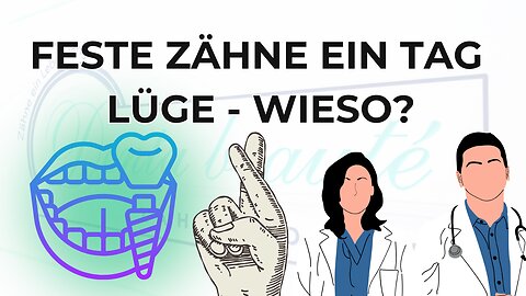 Zähne in nur 1Tag ist eine Lüge Wieso?