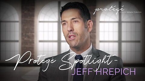 Protégé Spotlight | Jeff Hrepich