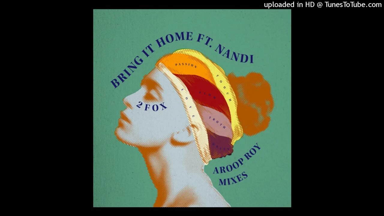 2fox, Nandi# - Bring It Home (Aroop Roy Remix)
