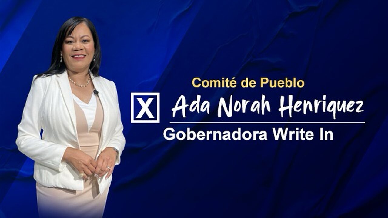 Ada Norah Henriquez es la líder natural para ser la Gobernadora de Todos los Puertorriqueños