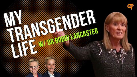 Ep.54 My Transgender Life w/ Dr Bobbi Lancaster