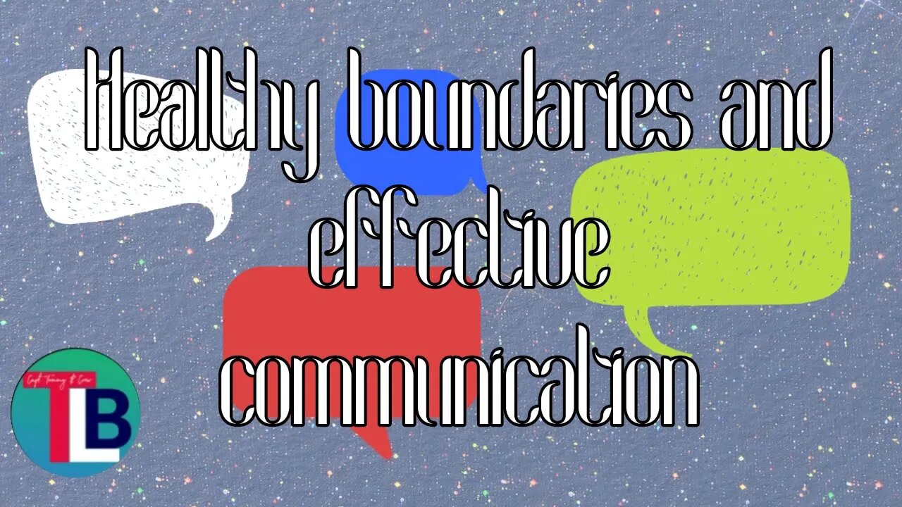 Healthy boundaries and effective communication