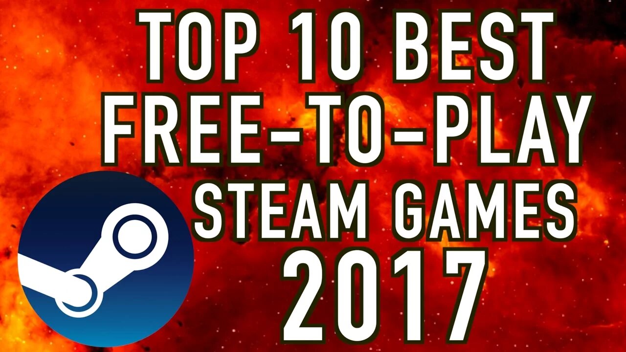 Top 10 Best Free-to-play Steam Games 2017