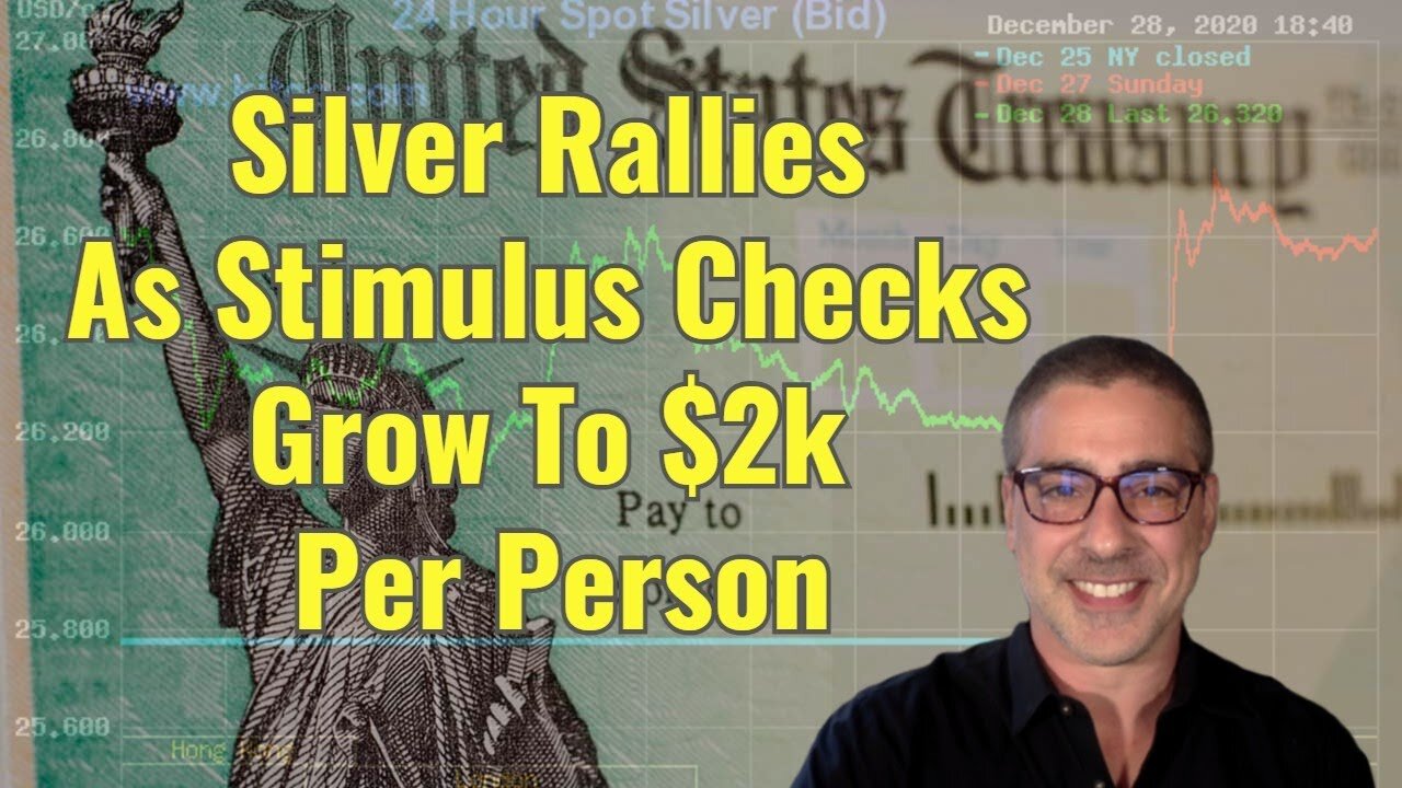 Silver Rallies As Stimulus Checks GrowTo $2k Per Person