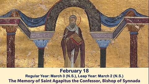 The Lives of Saints: Feb. 18 (Reg. Year: Mar. 3 (N.S.), Leap Year: Mar. 2 (N.S.) St. Agapitus