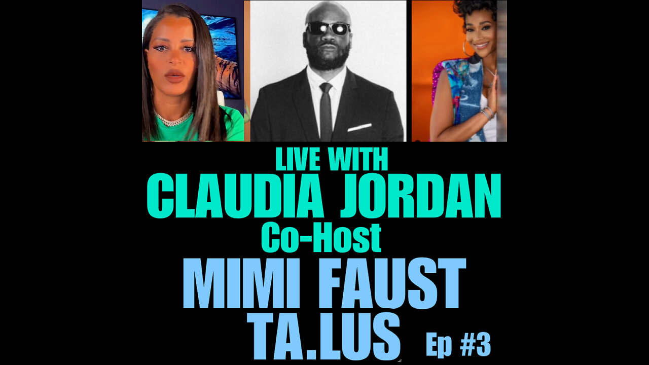 CJL Ep #3 Claudia Jordan, Mimi Faust & Ta.LUS back at it again…