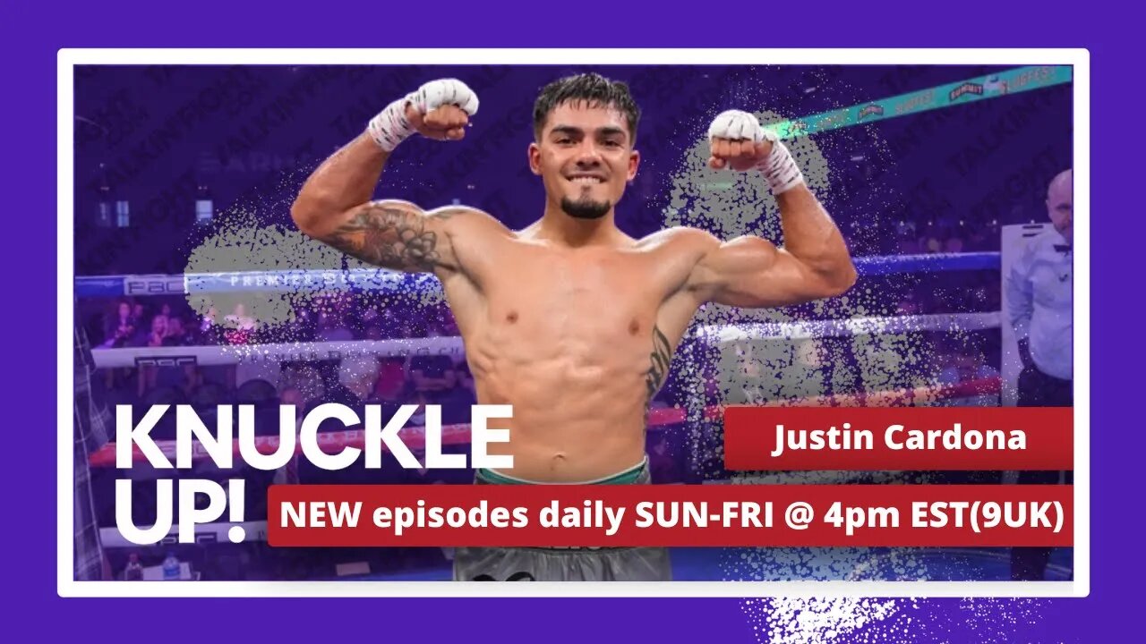 Justin Cardona | Knuckle Up with Mike and Cedric | Talkin Fight