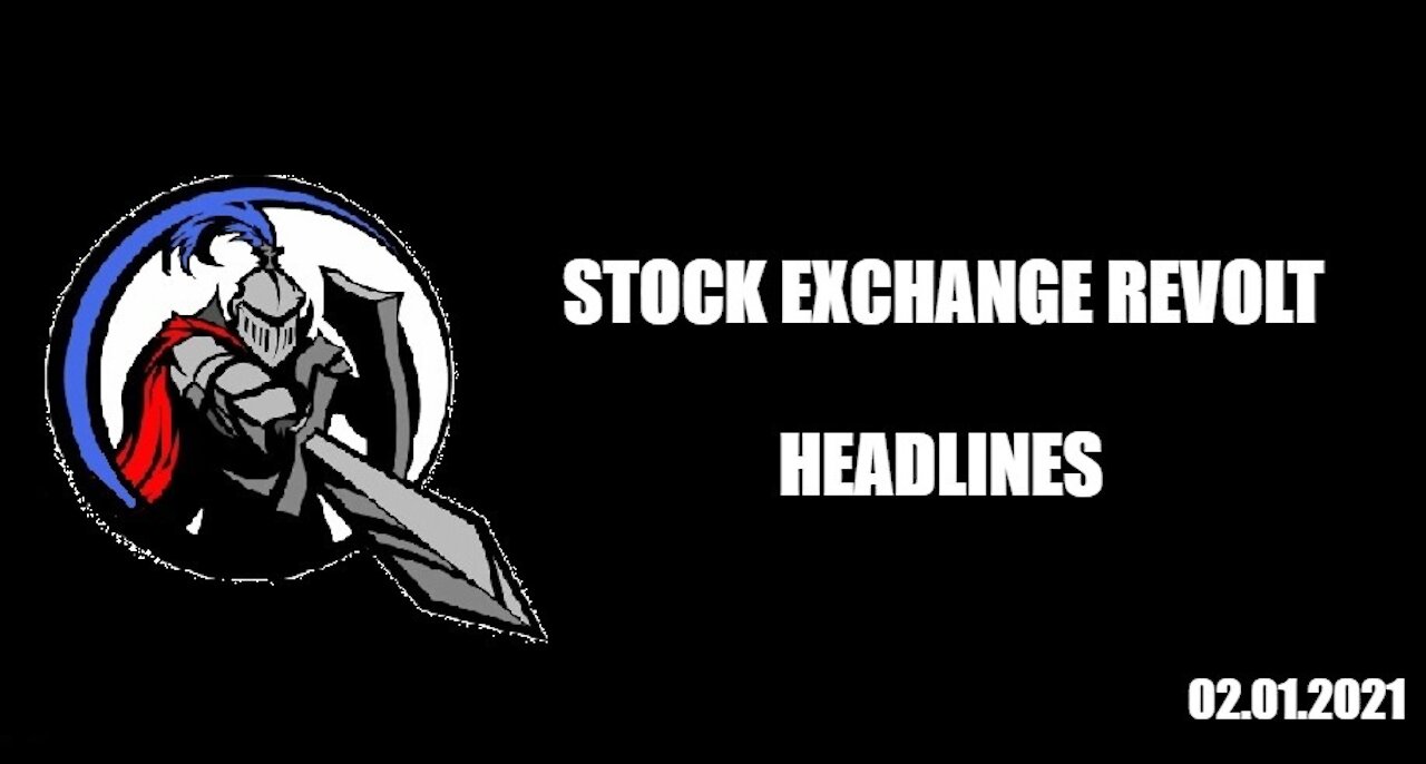 Stock Market Revolt, Headlines 2021.02.01