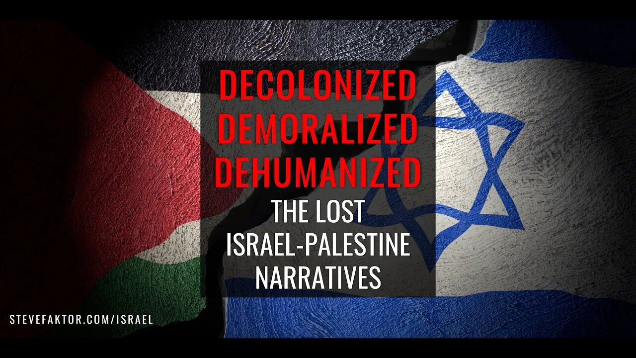 DECOLONIZED, DEMORALIZED, DEHUMANIZED: THE LOST ISRAEL-PALESTINE NARRATIVES | The McFuture