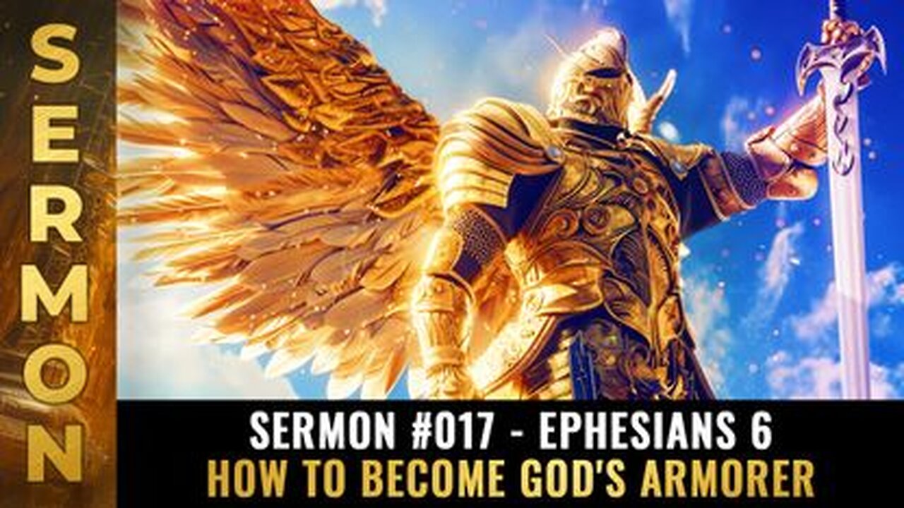 Sermon #017 - Ephesians 6 - How to become GOD'S ARMORER