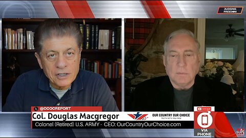 Judge Napolitano & Col.Macgregor: Is WWIII Around the Corner?