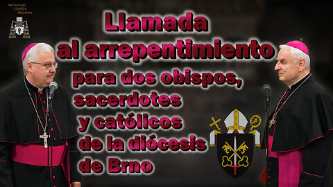 Llamada al arrepentimiento para dos obispos, sacerdotes y católicos de la diócesis de Brno