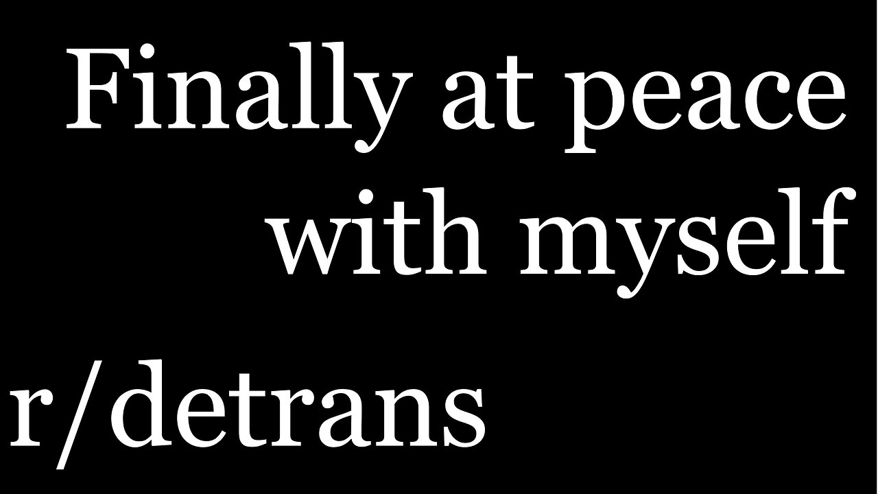 r/detrans | Detransition Stories | Finally at peace with myself 💕 | [42]