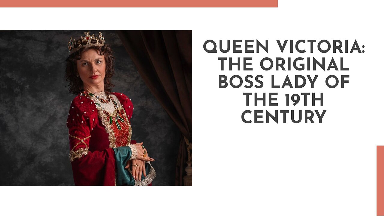 Queen Victoria: The Original Boss Lady of the 19TH Century