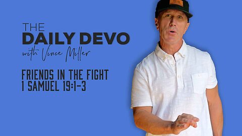 Friends in the Fight | 1 Samuel 19:1-3