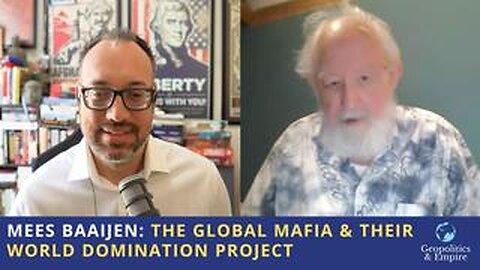 The Global Mafia & Their World Domination Project. Mees Baaijen 8-5-2024