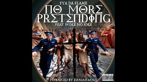 NO MORE PRETENDING FYA DA FLAME FT WOKE NO JOKE