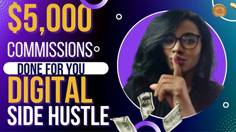 $5,000 commissions.. Digital Side Hustle, refer and earn,