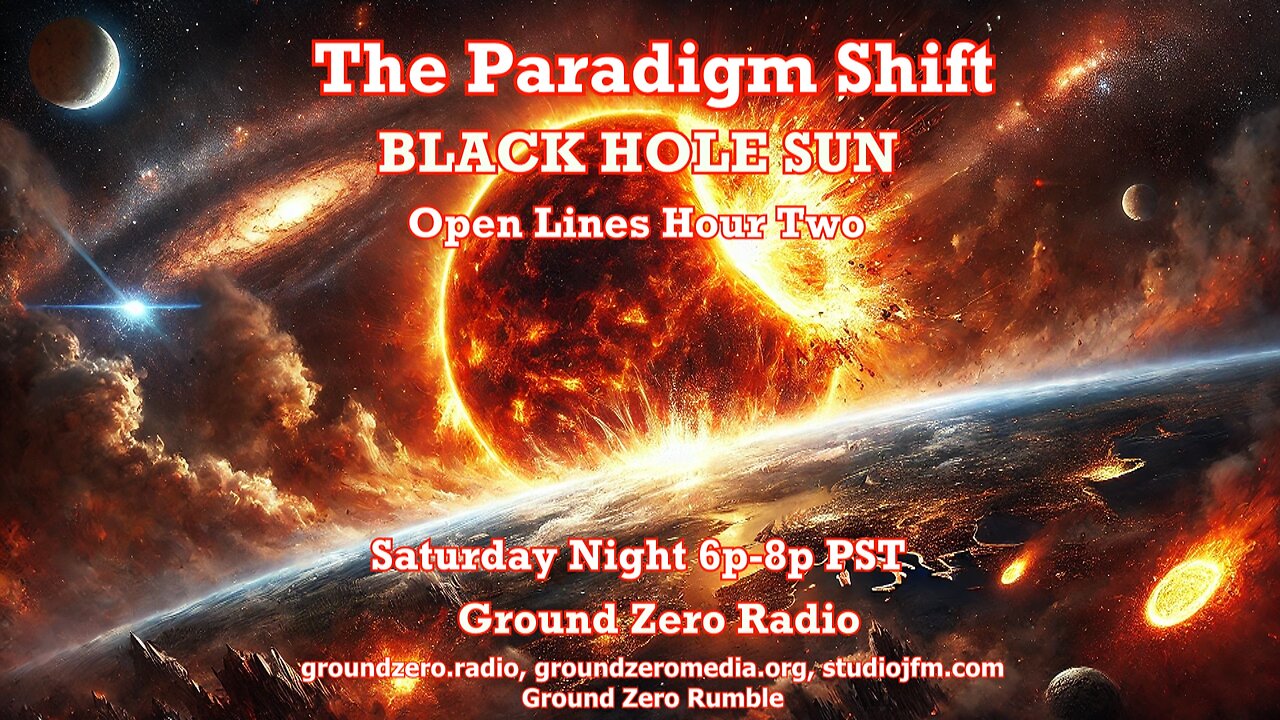 THE PARADIGM SHIFT 9-7-2024 BLACK HOLE SUN