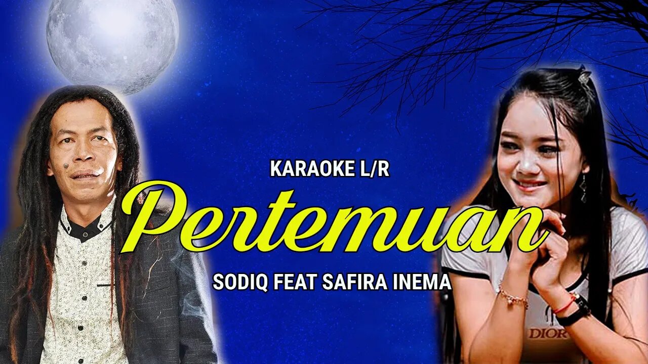 PERTEMUAN STEREO KARAOKE // SODIQ, FEAT SAFIRA INEMA